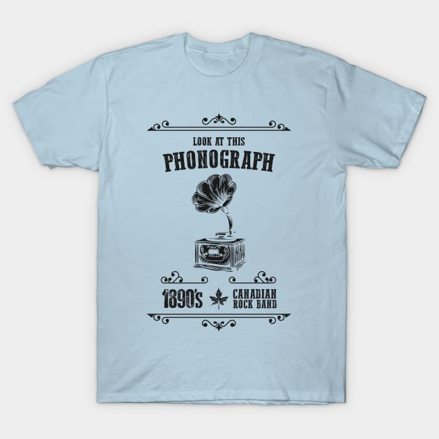 Look At This Phonograph: Funny Canadian Rock Group Pun T-Shirt by TwistedCharm